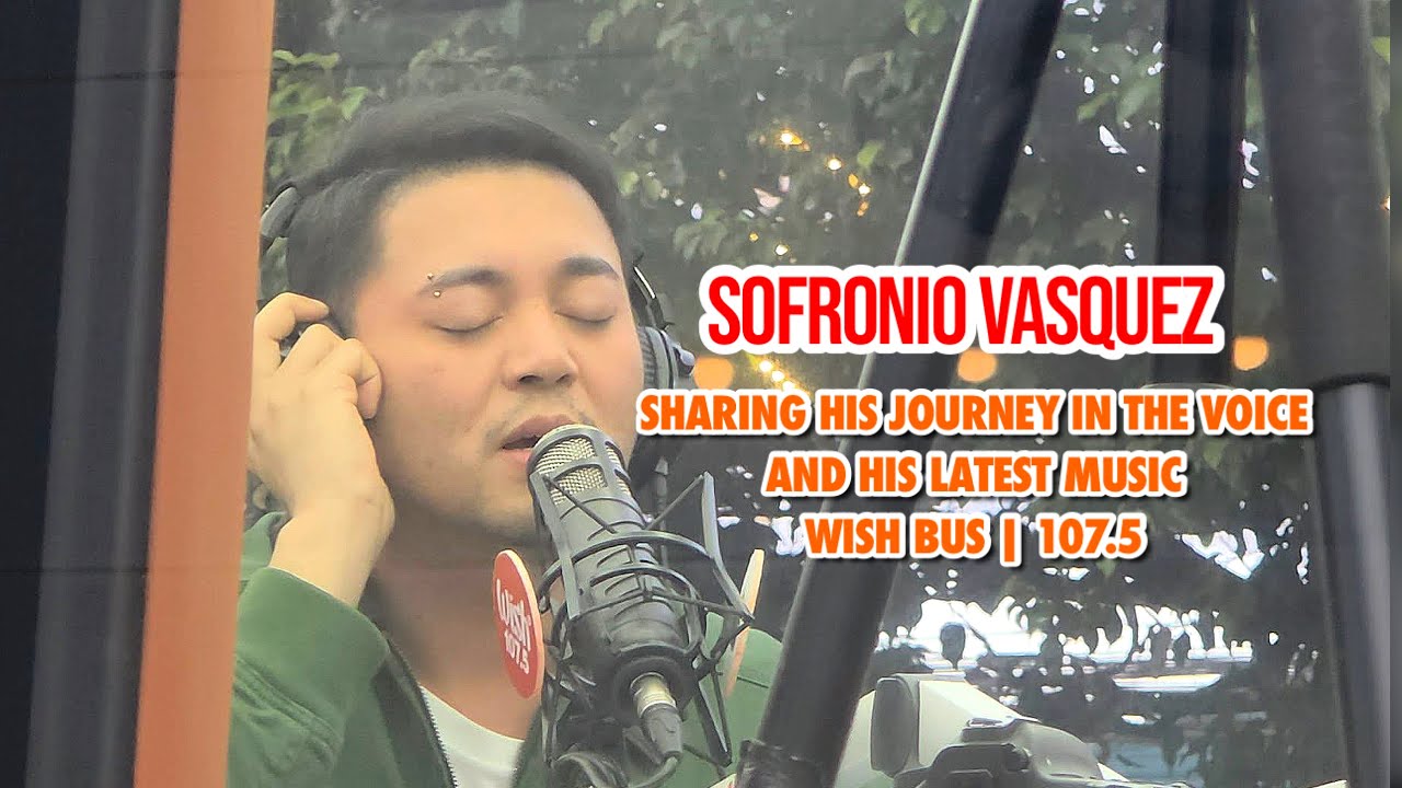 SOFRONIO VASQUEZ ON WISH BUS 107.5 | SHARING HIS JOURNEY IN THE VOICE US AND HIS LATEST MUSIC