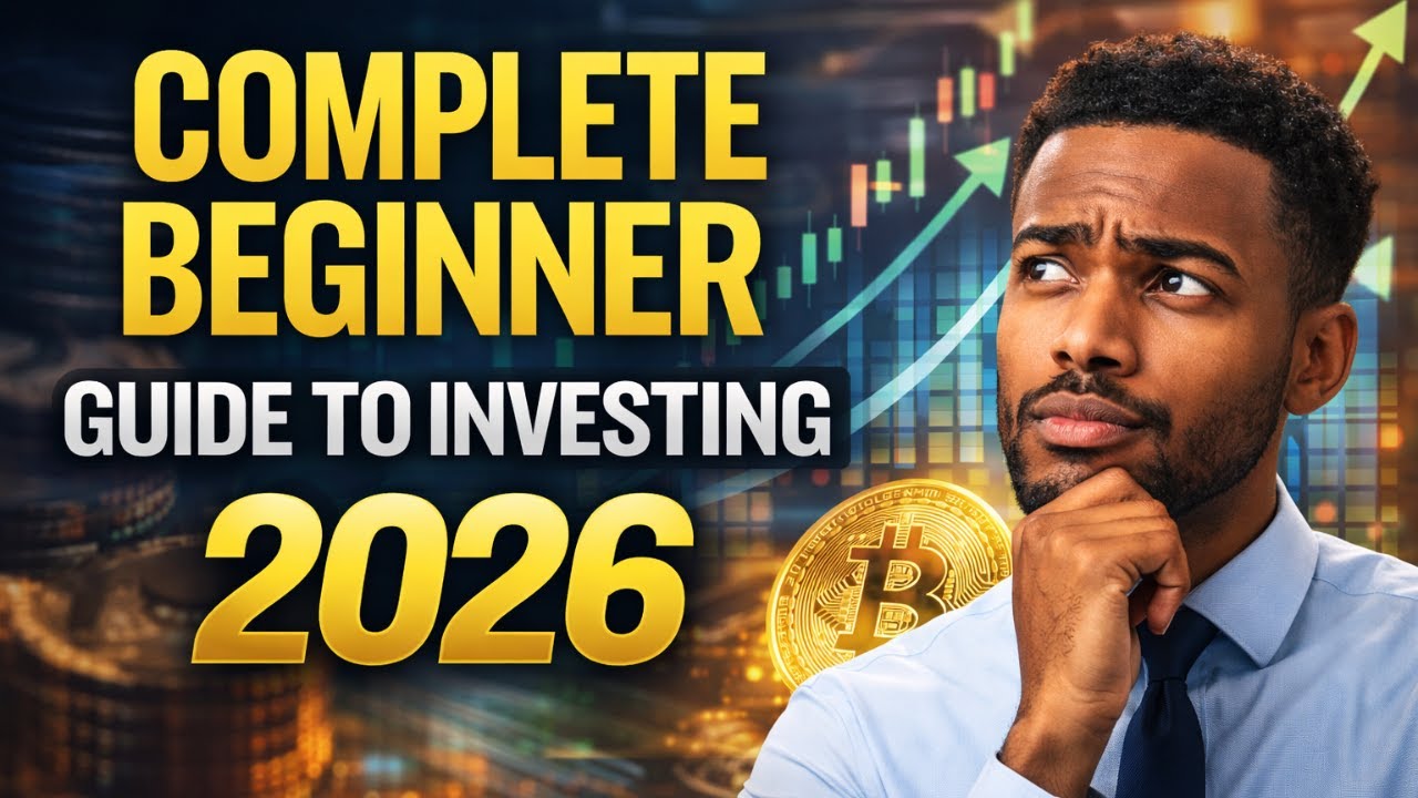 Complete Beginner Guide to Investing in 2026