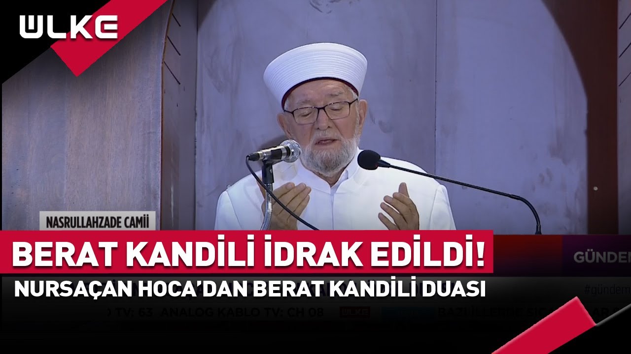 Necmettin Nursaçan Hoca’dan Berat Kandili Duası…