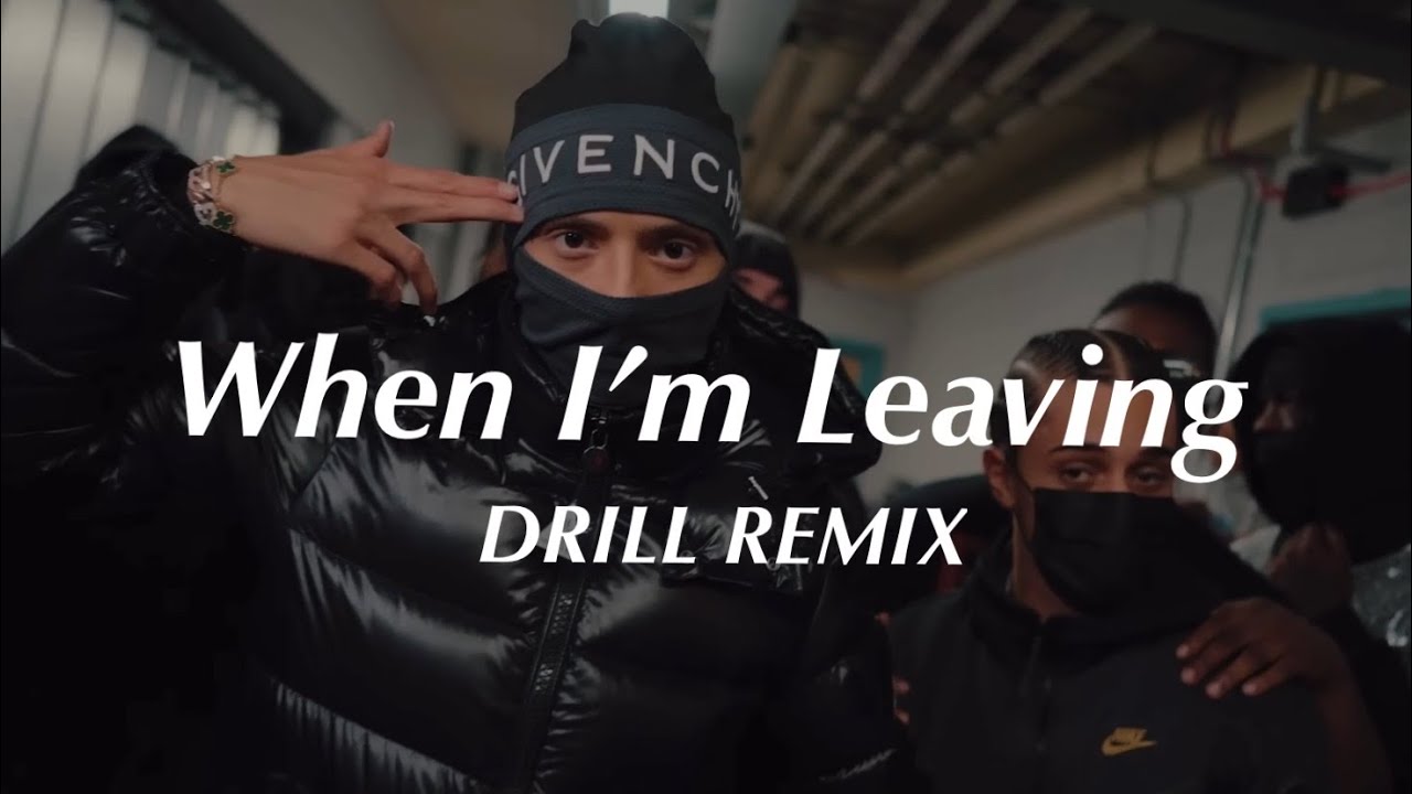 When I‘m Leaving -  charlieonnafriday (Official DRILL Remix)