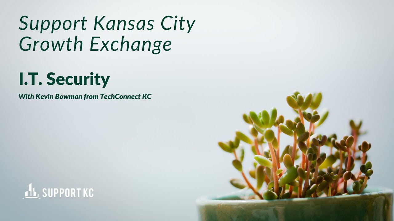 I.T. Security Fundamentals - Support KC Growth Exchange