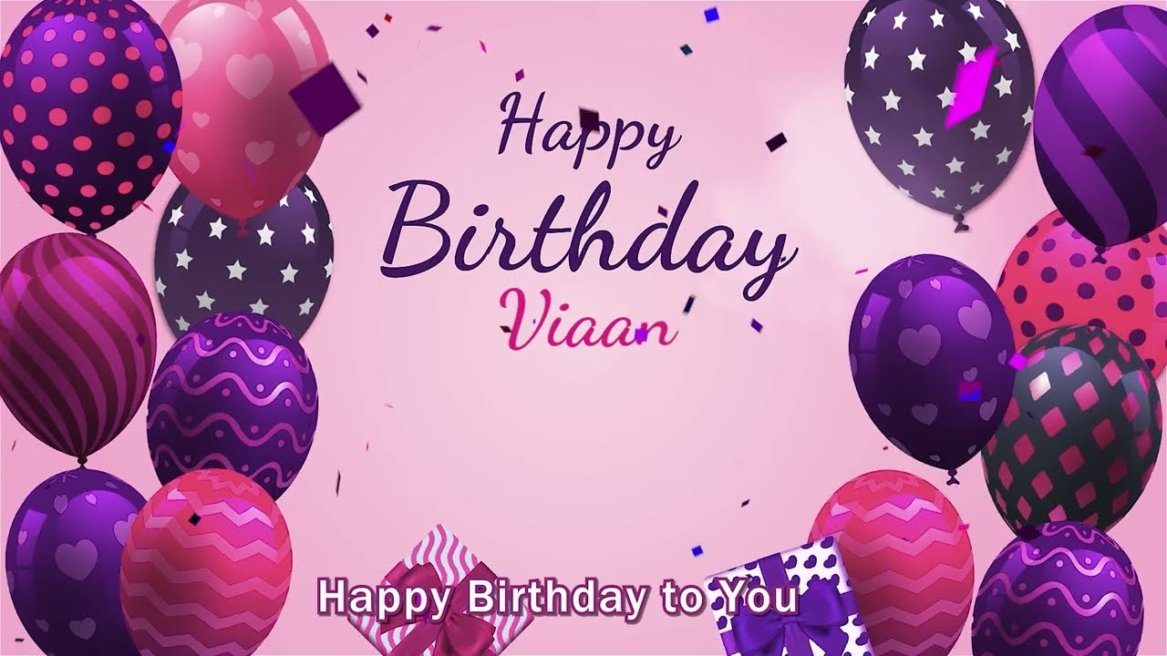 Happy Birthday Viaan | Viaan Happy Birthday Song