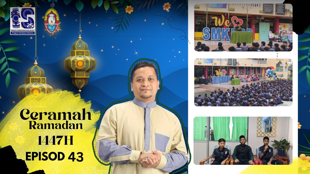 EPISOD 43: CERAMAH RAMADAN 1447 H SMKBBP