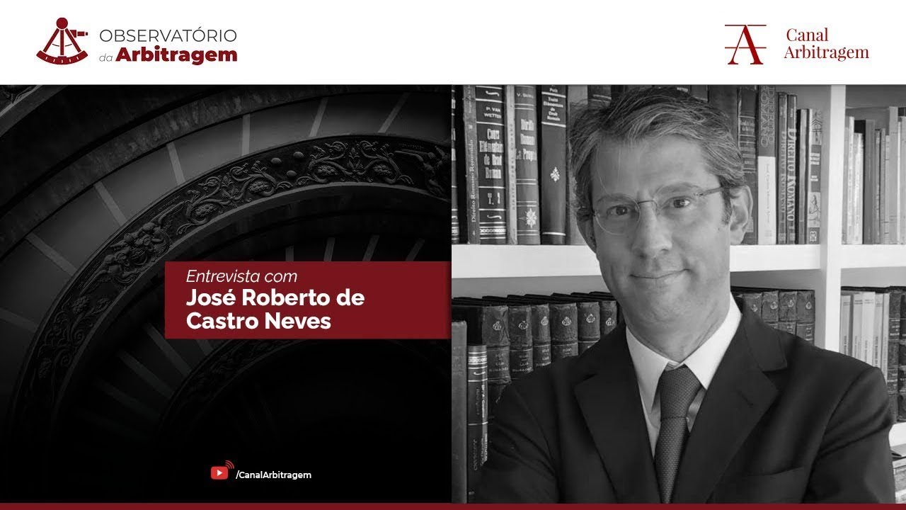Observatório da Arbitragem - José Roberto de Castro Neves (FCDG)