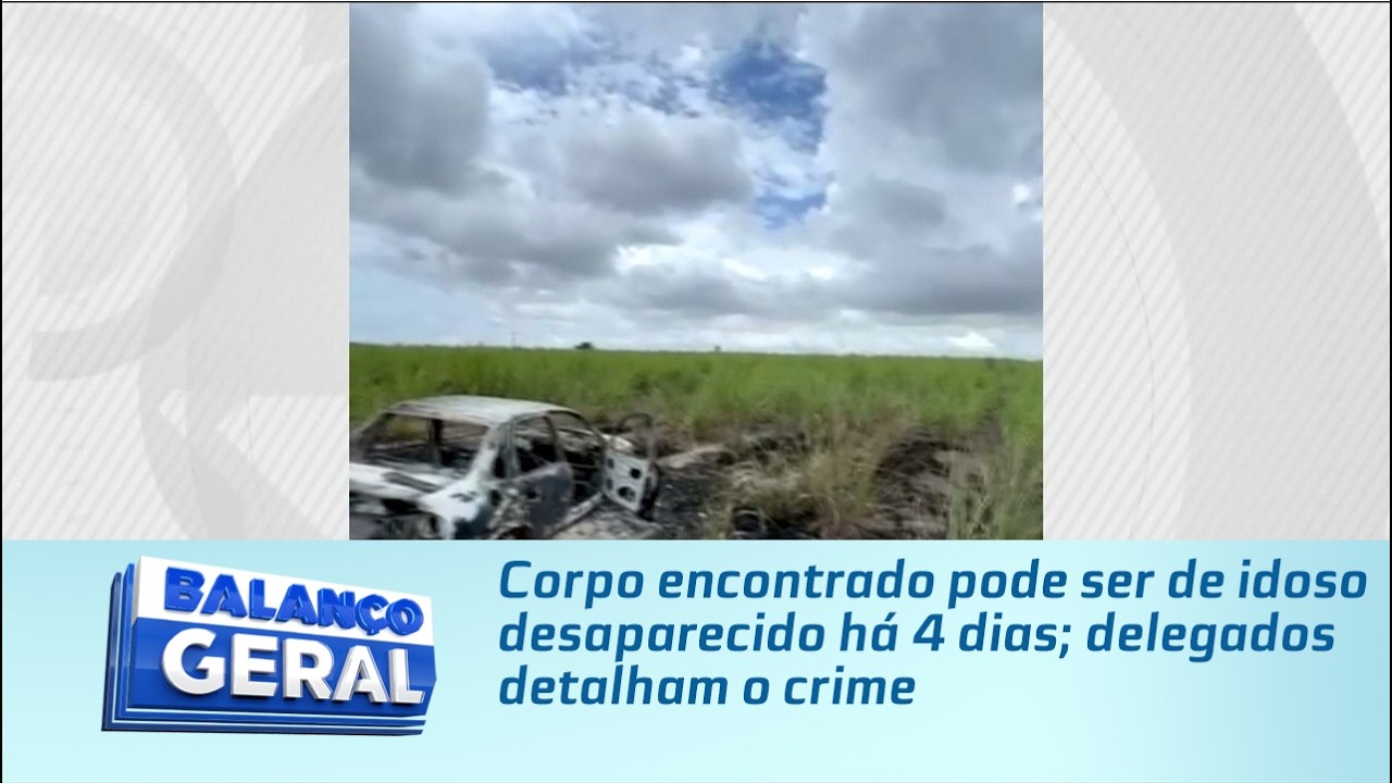 Corpo encontrado pode ser de idoso desaparecido há 4 dias; delegados detalham o crime
