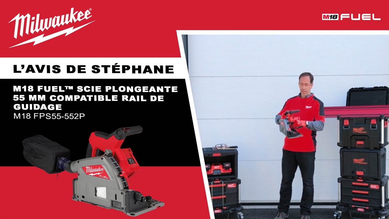M18 FUEL™ Scie plongeante 55 mm compatible rail de guidage M18 FPS55 - L'avis de Stéphane