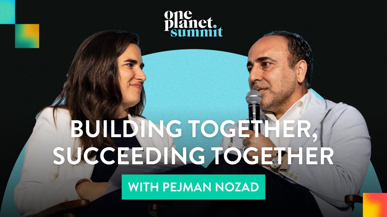 Building Together, Succeeding Together | Pejman Nozad & Jenna Nicholas | One Planet Summit