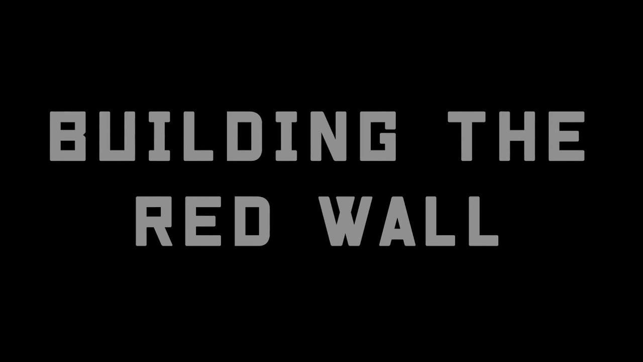 Building The Red Wall