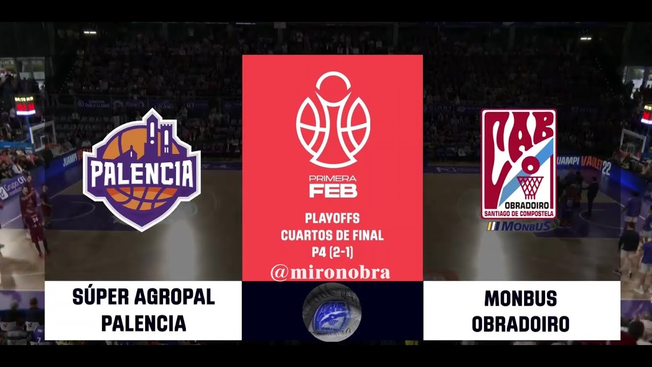 P4 PO _24/25 Palencia Vs Obradoiro