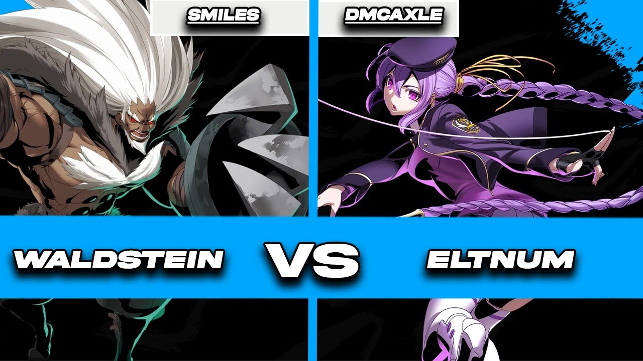 [UNI 2] Waldstein vs Eltnum (Smiles vs dmcaxle) [Under Night In Birth 2] Netplay Tournament Aegis