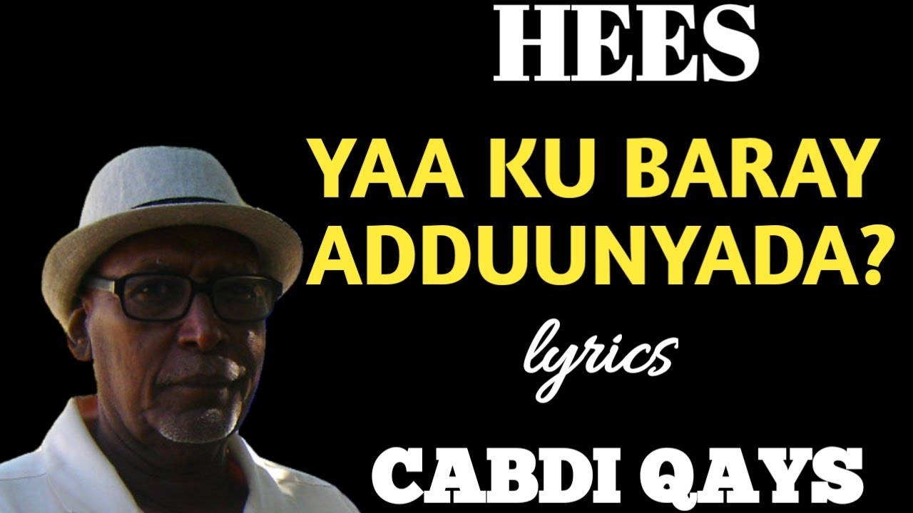 HEES: YAA KU BARAY ADDUUNYADA (ABAAL) CABDI QAYS