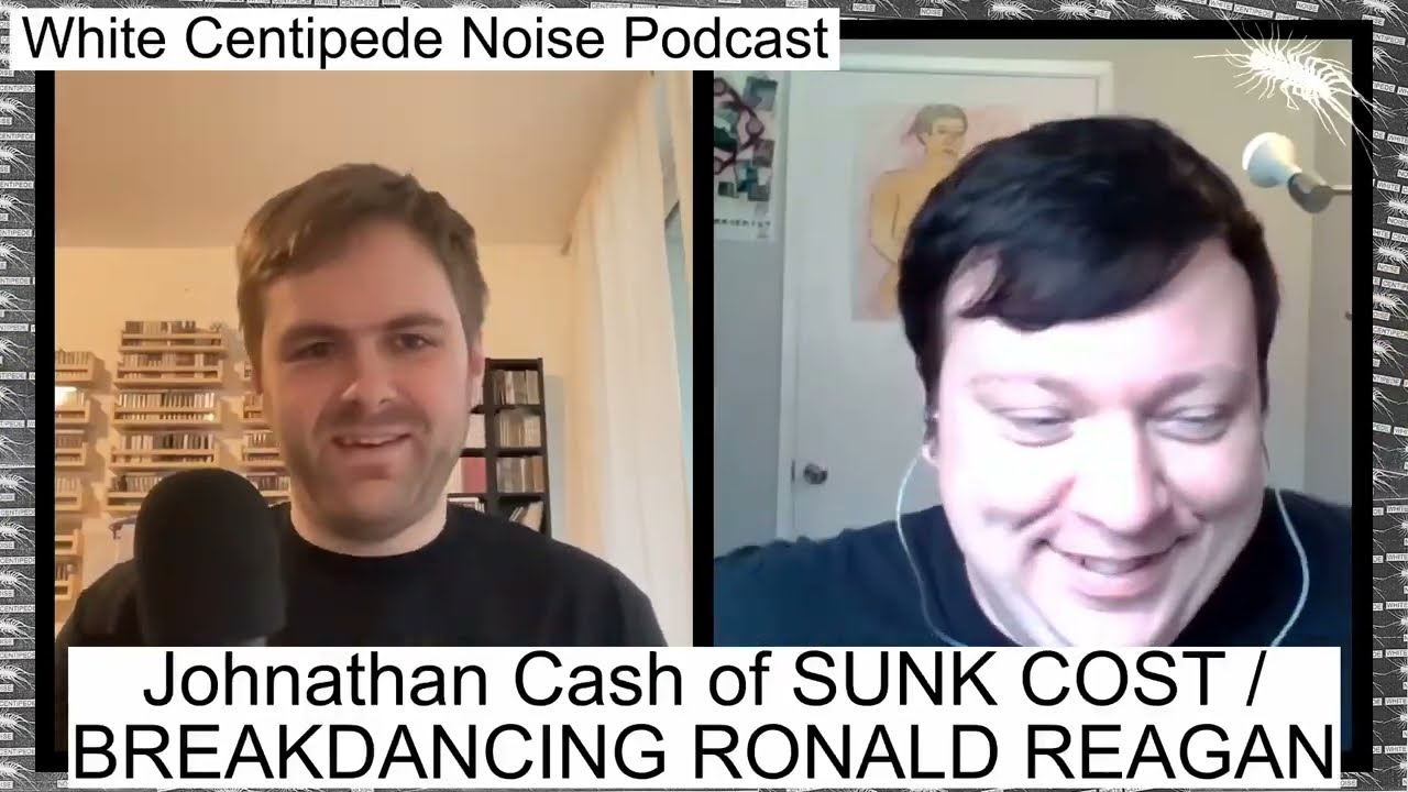 Johnathan Cash of SUNK COST / BREAKDANCING RONALD REAGAN | WCN Podcast 54