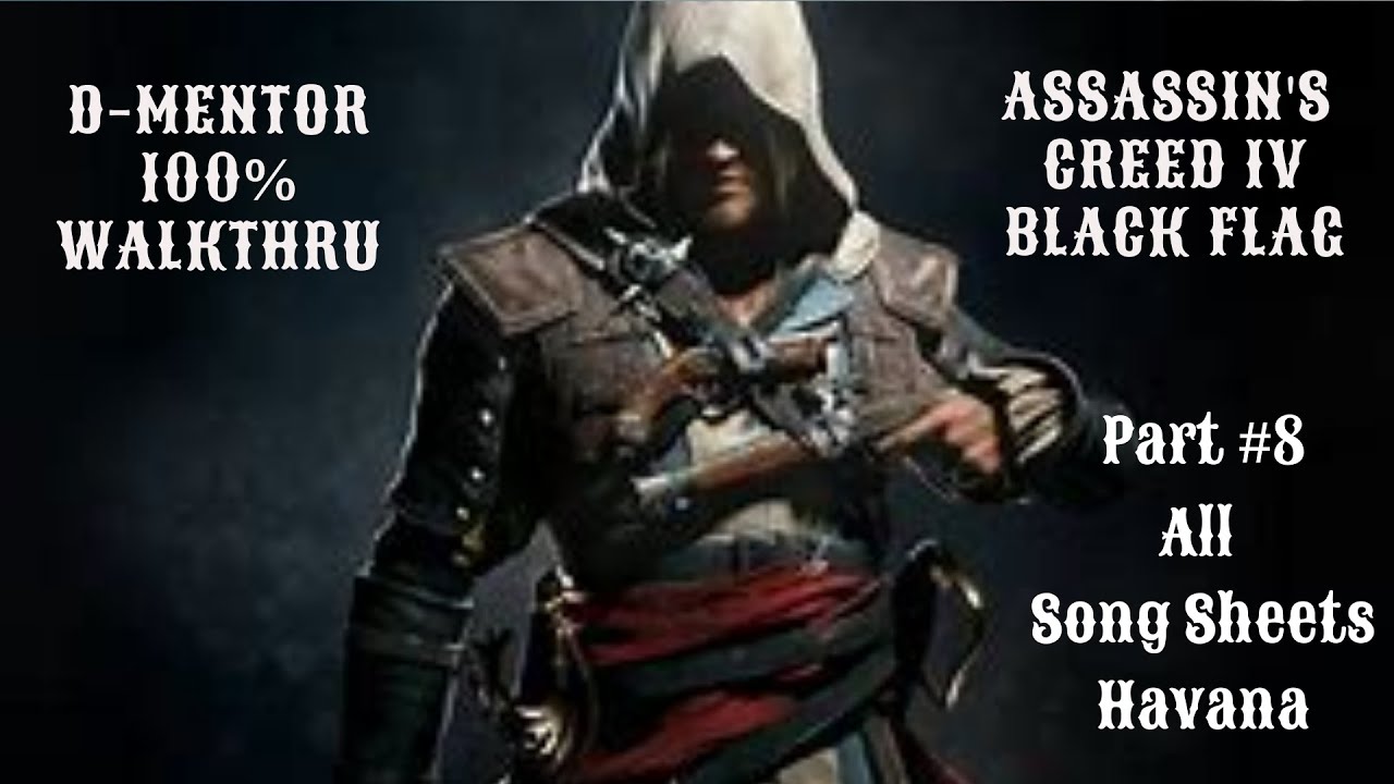 Assassin's Creed IV - Black Flag 100% Walkthrough All Song Sheets Havana