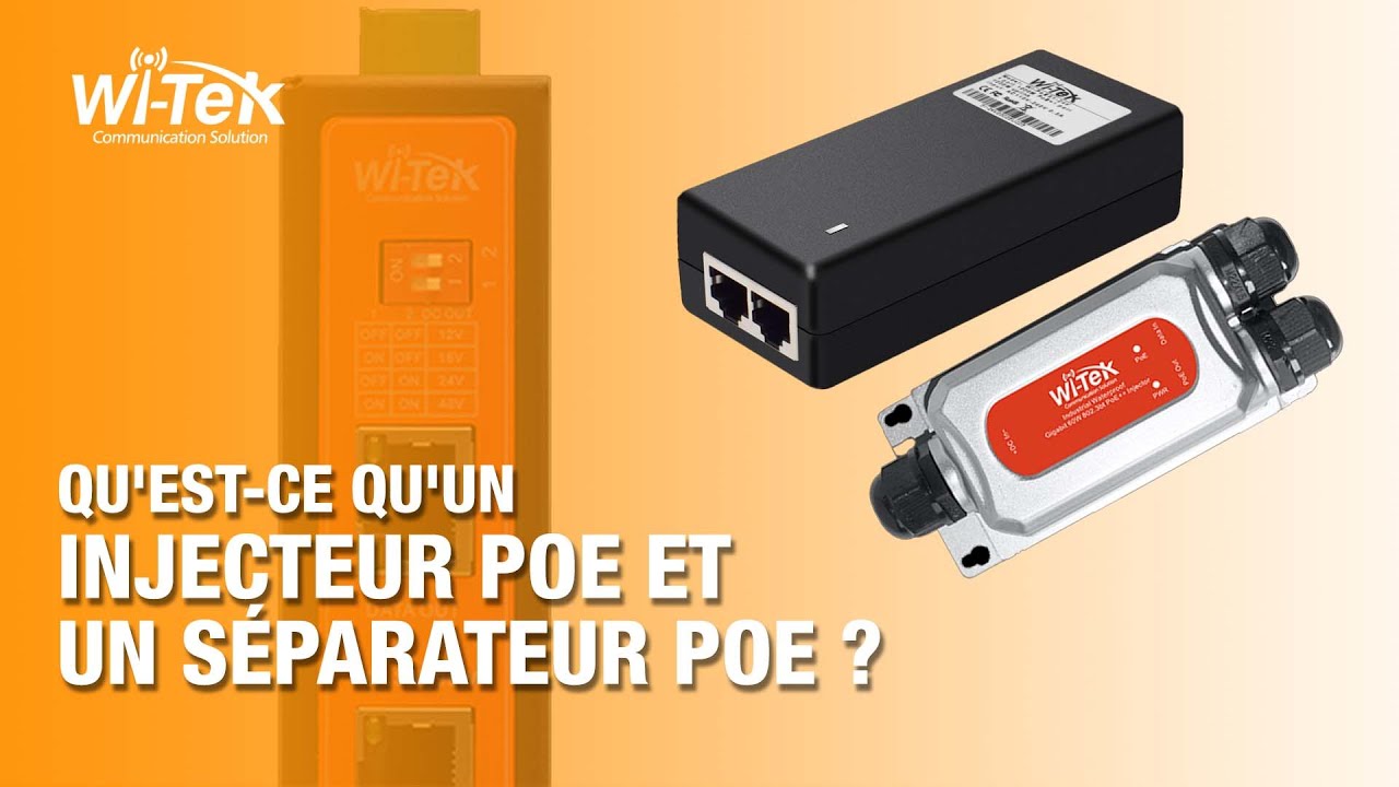 Qu'est-ce qu'un injecteur PoE et un séparateur PoE ? - WI-TEK | By Demes