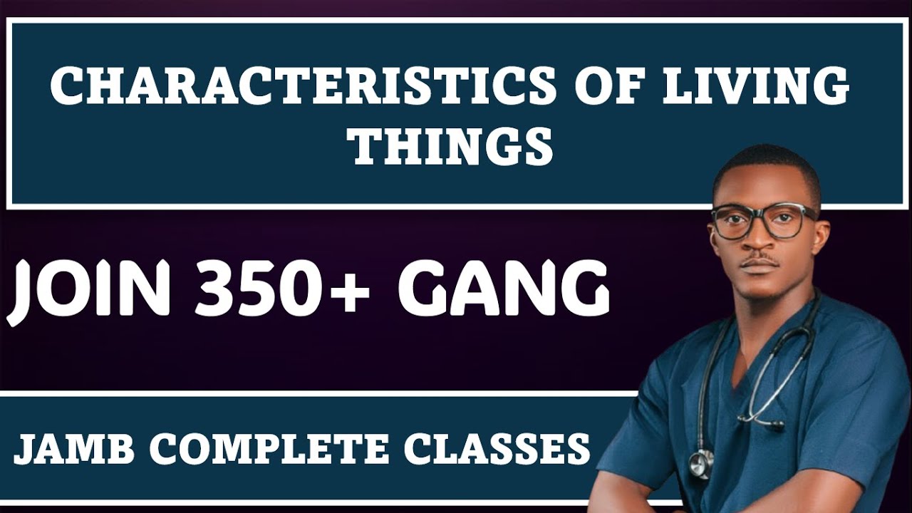 CHARACTERISTICS OF LIVING THINGS(JAMB AND WAEC 2026) (UTME 2026)