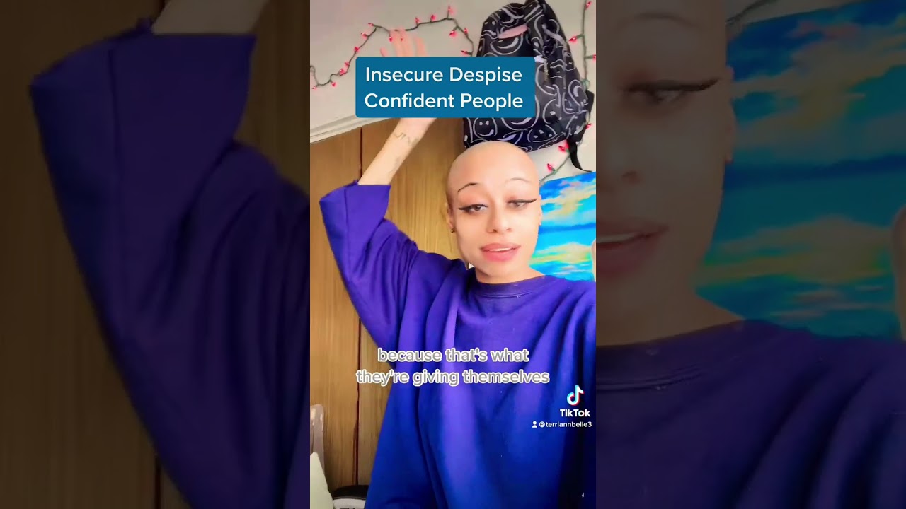 Insecure People Despise Confident People