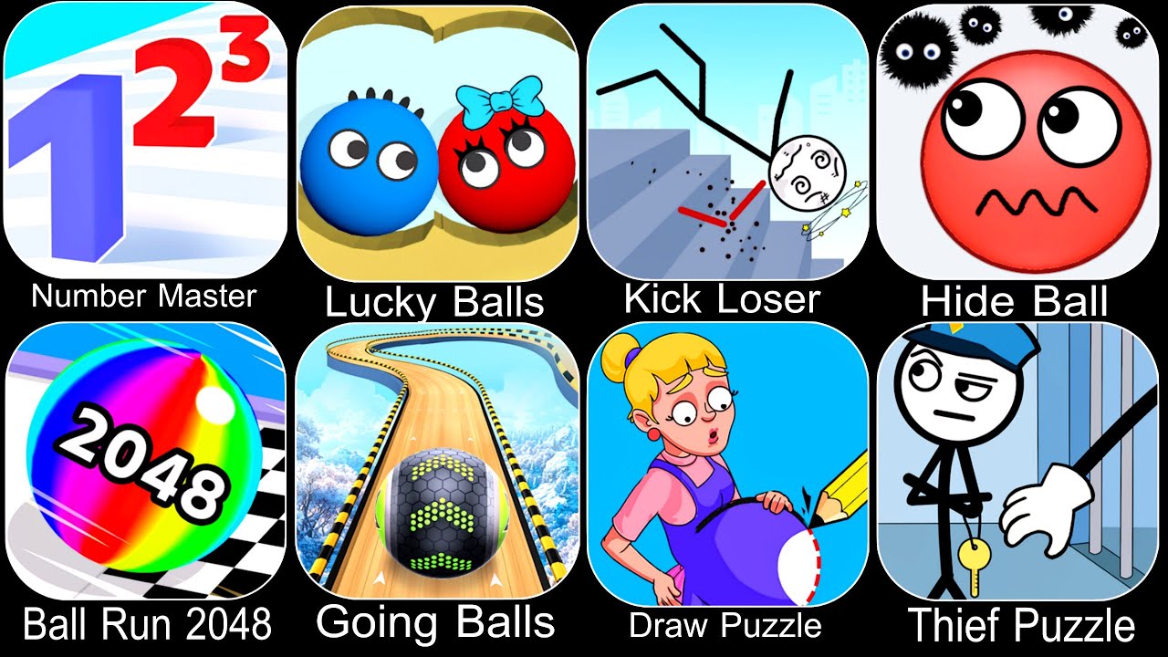 Number Master,Ball Run 2048,Lucky Balls,Going Balls,Kick Loser,Draw Puzzle,Hide Ball,Thief Puzzle