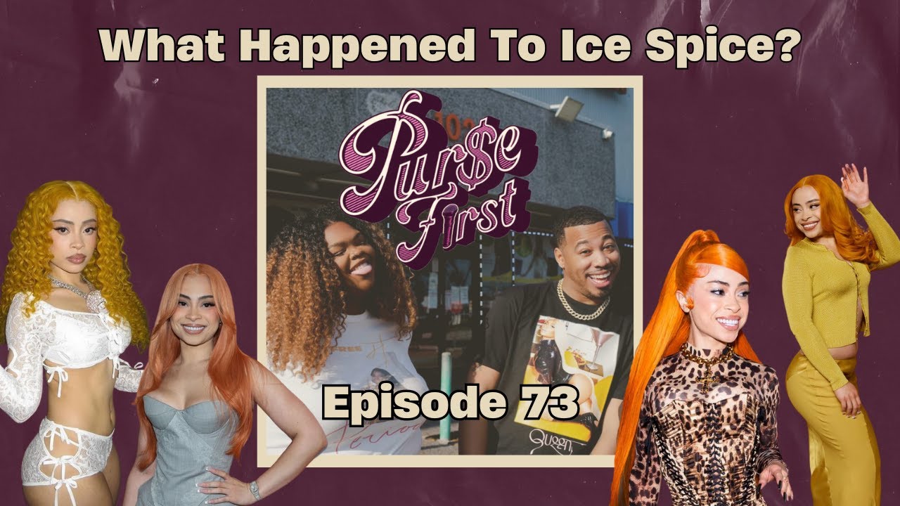 What Happened to Ice Spice? | A Gen Z Fall Off | Purse First Show Podcast