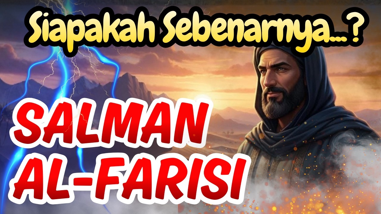 Siapakah Sebenarnya Salman Al-Farisi...?