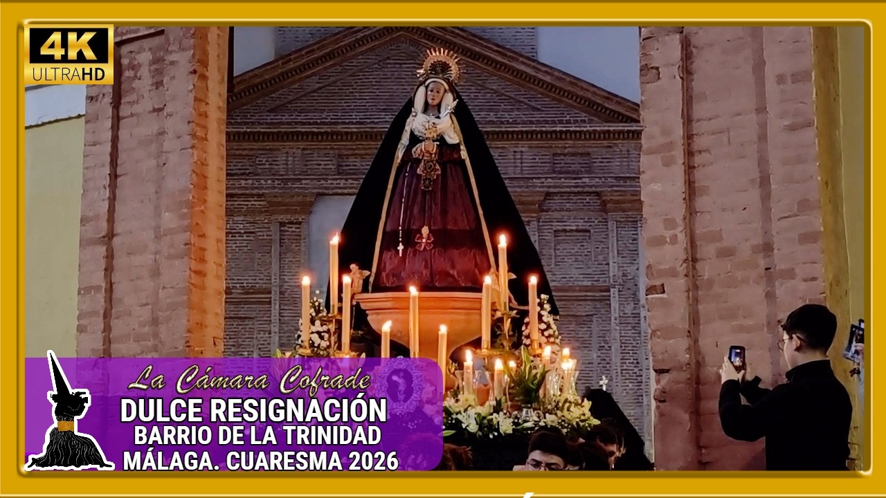 DULCE RESIGNACIÓN (BARRIO DE LA TRINIDAD) - PROCESIÓN CUARESMA MÁLAGA 2026