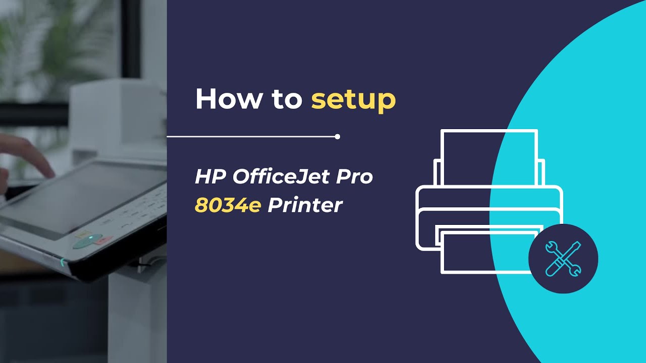 How to setup HP Officejet Pro 8034e All in One printer