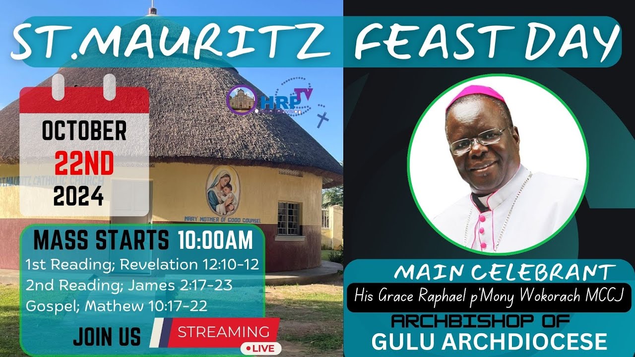 ST. MAURITZ FEAST DAY| GULU ARCHDIOCESE |22ND OCTOBER 2024| MASS BEGINS AT 10:00AM