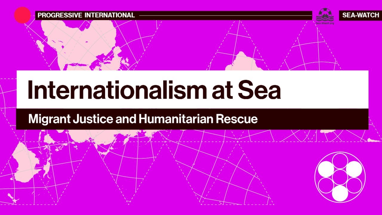 Internationalism at Sea: Migrant Justice and Humanitarian Rescue