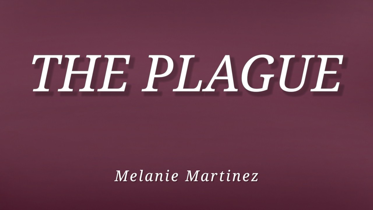 Melanie Martinez - THE PLAGUE (Lyrics)