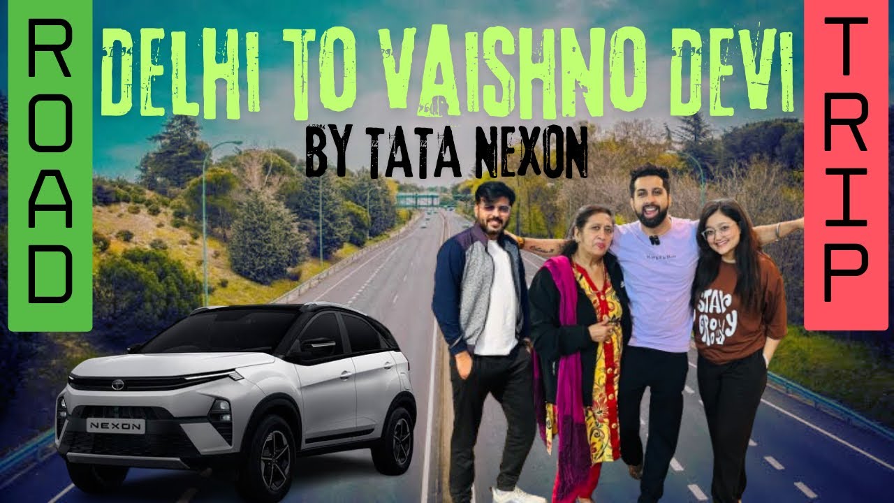 Delhi to Vaishno Devi in our New Tata Nexon | Non Stop | December Trip