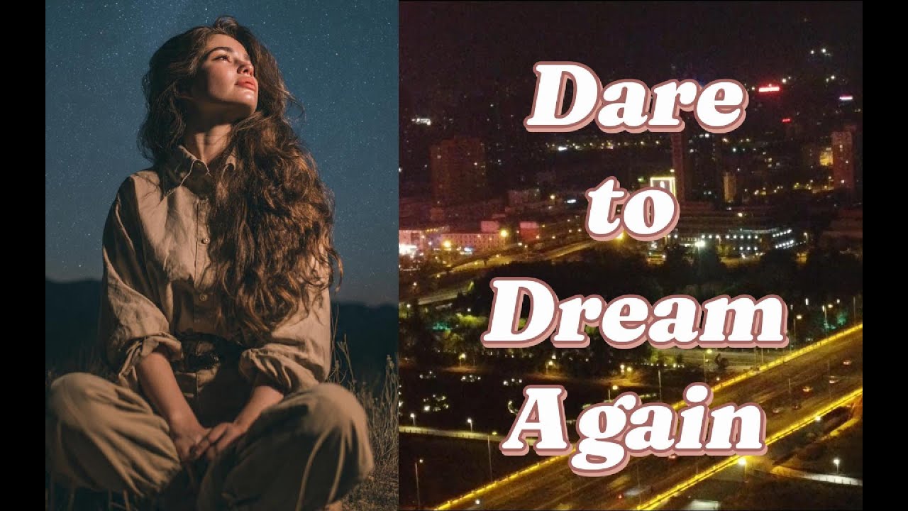 Dare to Dream Again | Worship for the Weary, Discouraged & Seeking God’s Will