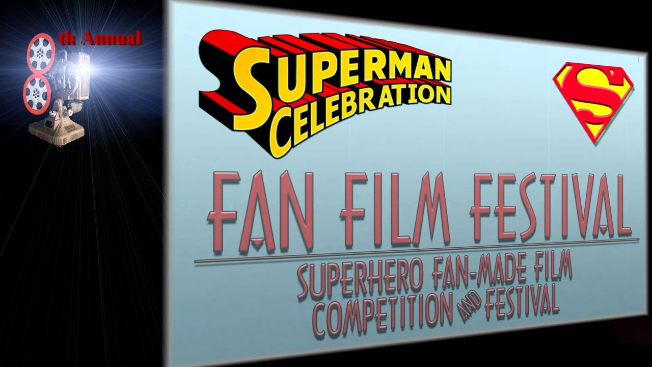 2015 Superman Celebration Fan Film Festival & Competition