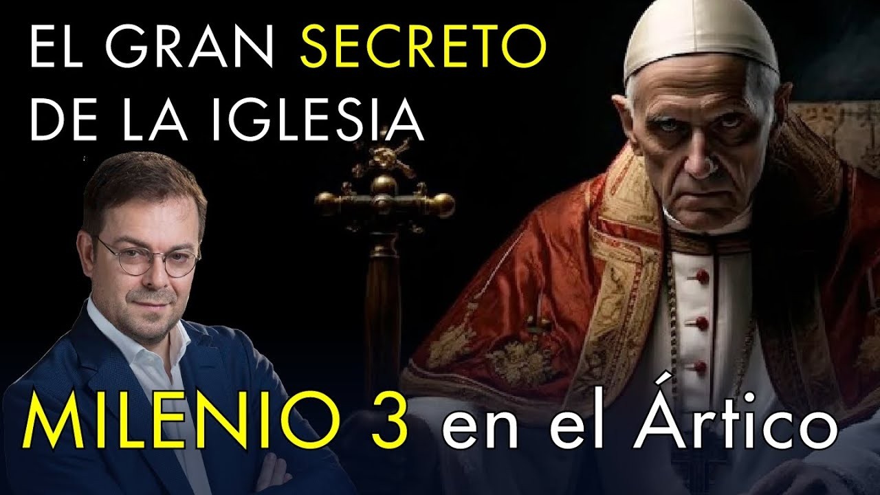 El Gran Proyecto Secreto de la Iglesia con Javier Sierra  -  Milenio 3 en el Ártico