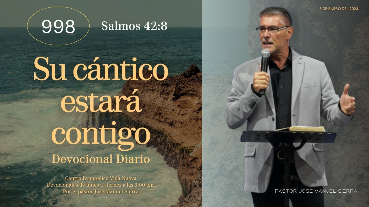 Devocional diario 998, por el p𝖺𝗌𝗍𝗈𝗋 José Manuel Sierra.