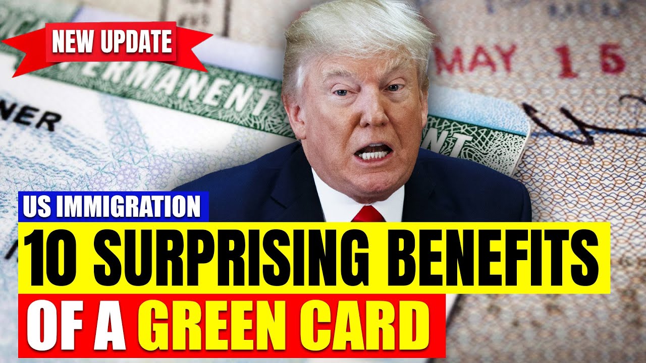 10 Surprising Benefits of a Green Card in 2025! | US Immigration