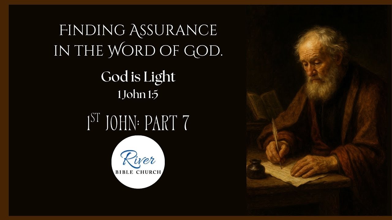 God is Light – 1 John 1:5 | Finding Assurance in the Word of God (Part 7)
