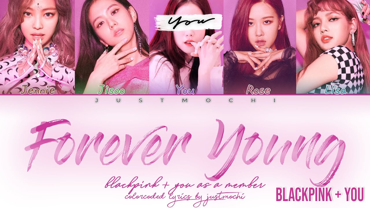 BLACKPINK (블랙핑크) – ‘Forever Young’ [5 Members ver.] (Color Coded Lyrics Eng/Rom/가사)
