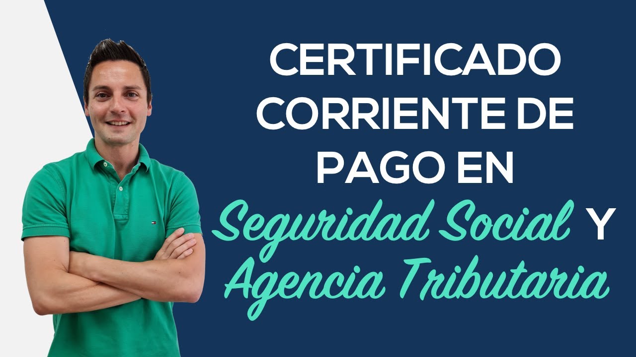 ¿Cómo obtener el CERTIFICADO de estar al CORRIENTE de PAGO Seguridad Social y Hacienda? paso a paso