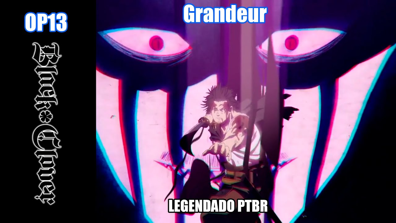 Black Clover OP13 legendado PTBR | Grandeur by Snow Man