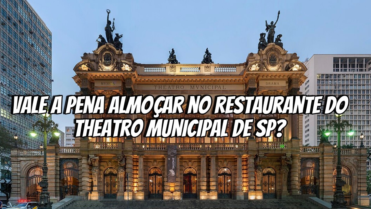 Almo&ccedil;o no restaurante do Theatro Municipal de SP - Vale a pena?