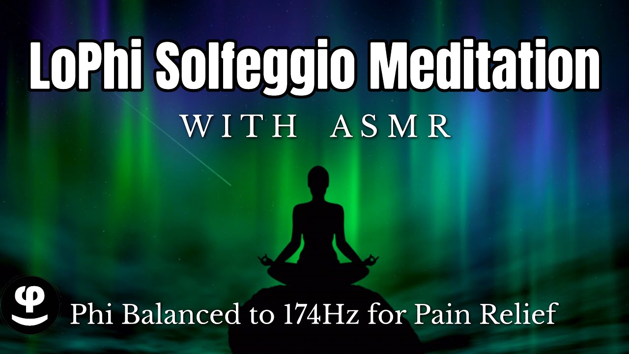 LoFi ASMR | Phi Balance | Solfeggio 174 Hz Meditation