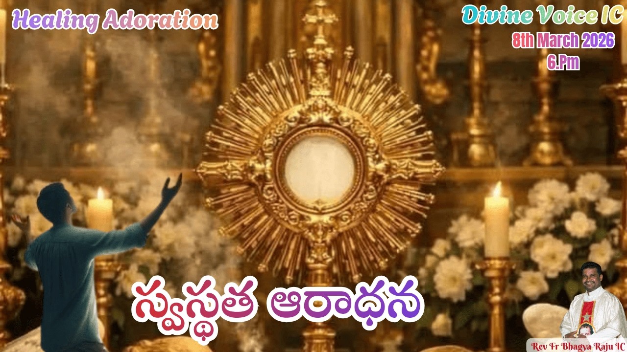 Healing Adortaion By Rev.Fr.Bhaagaya Raju IC || Rosminians || 08-03-2026