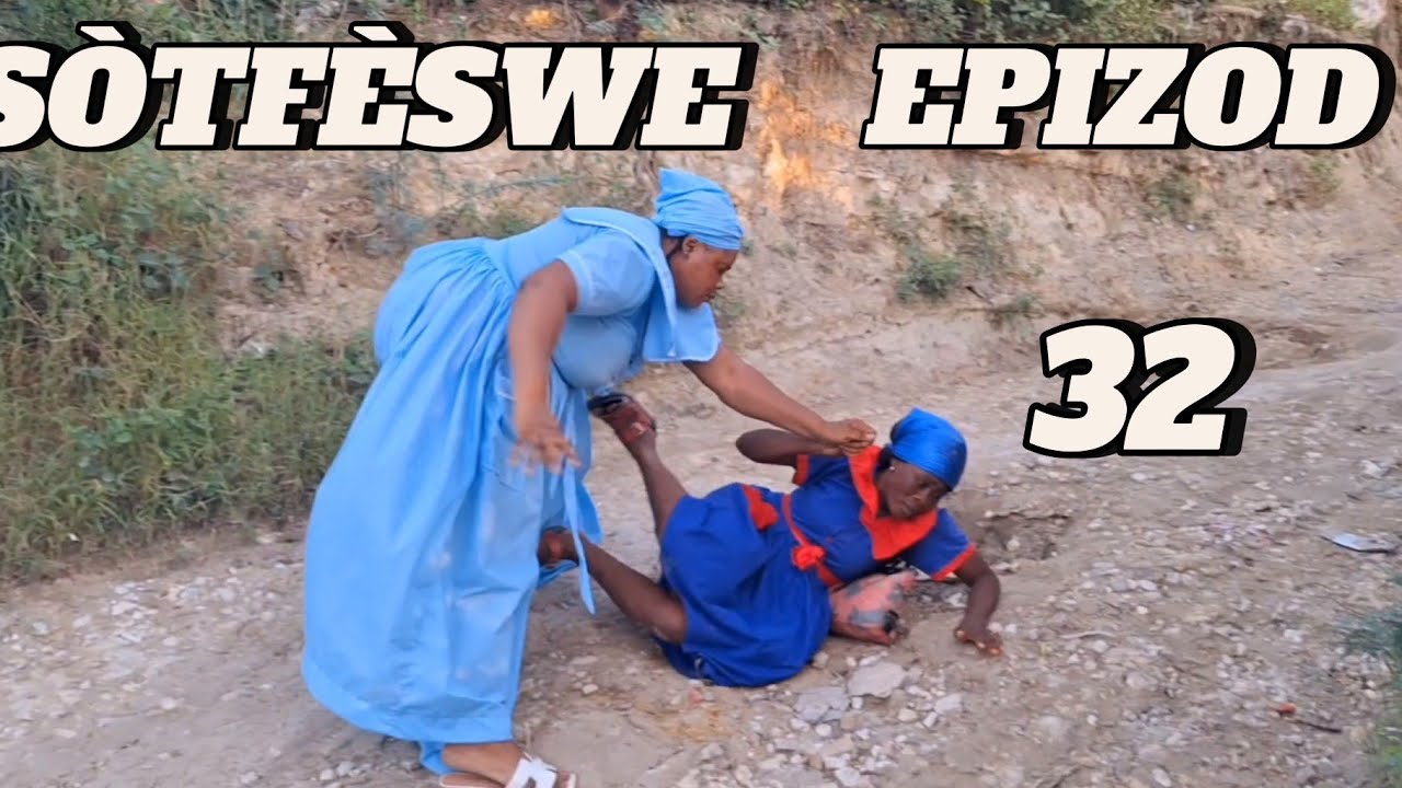 SÒTFÈSWE EPIZOD 32/SYA/DYESÈL/BRIKE/SIKREN/SANRIVAL/TIFANM/JOHNNY/FAFANE/