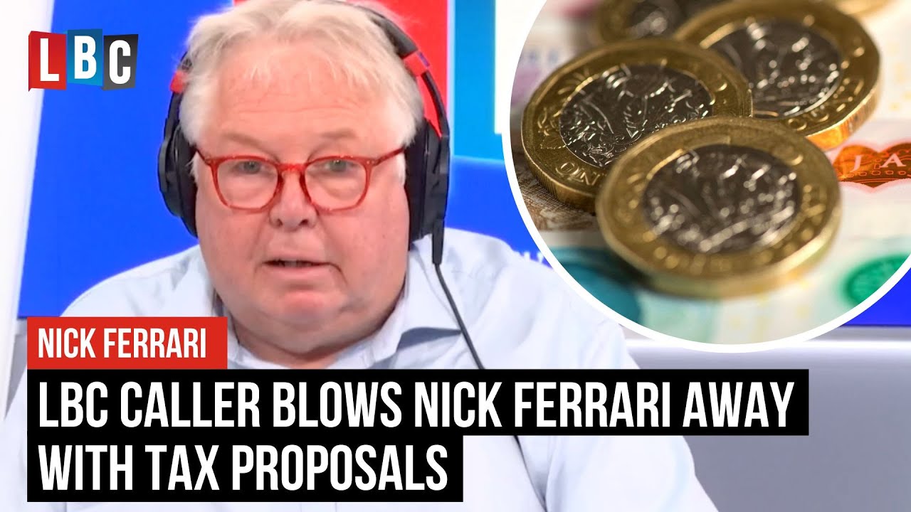 LBC caller blows Nick Ferrari away with tax proposals