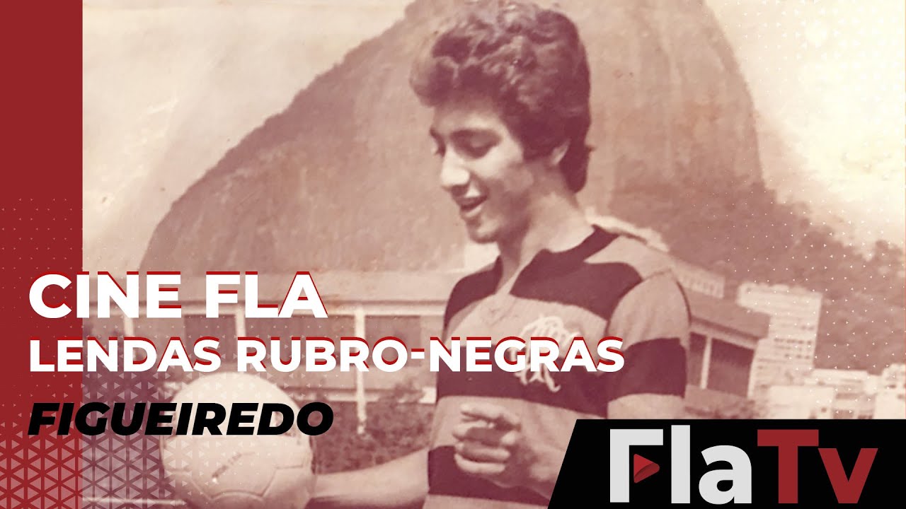 CineFla - Lendas Rubro-Negras - Figueiredo