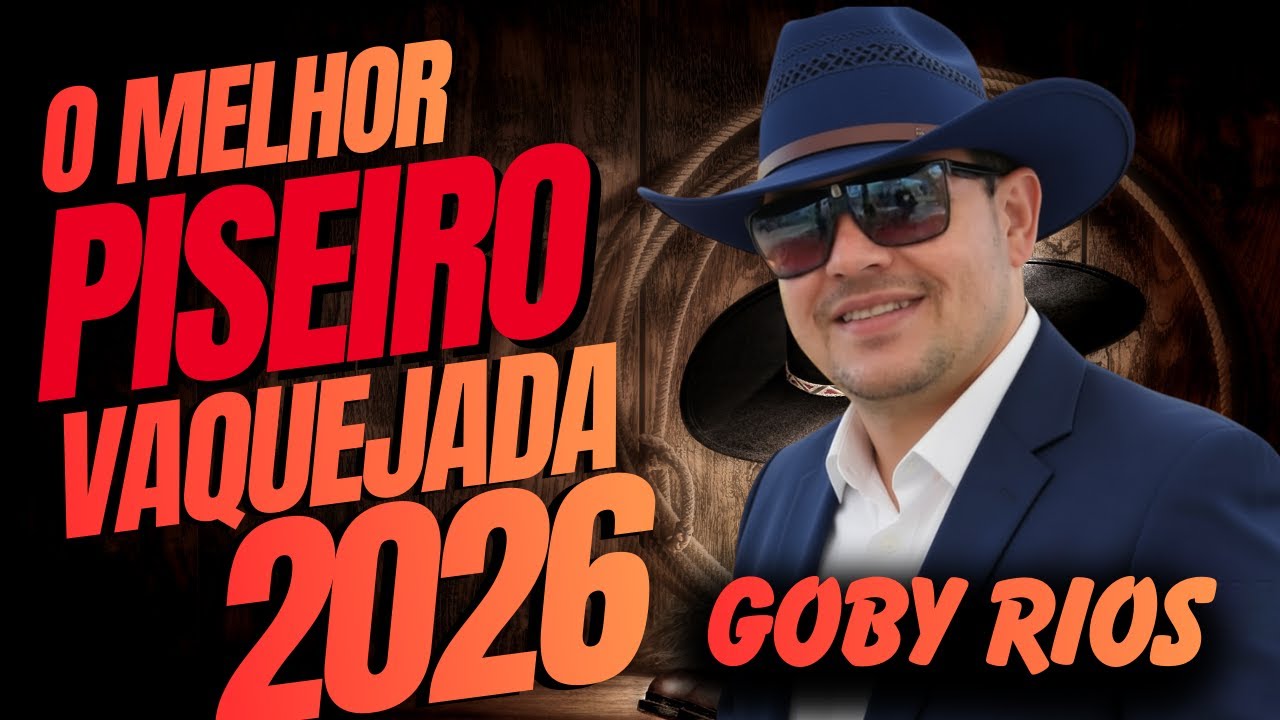PISEIRO ATUALIZADO 2026 VOL 2  | PISEIRO ESTOURADO 2026 | GOBY RIOS | PISEIRO APAIXONADO 2026