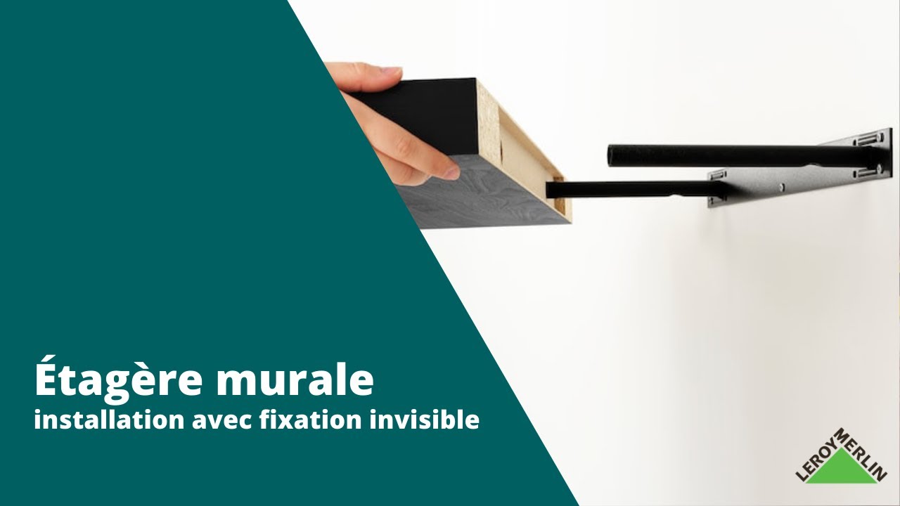 Installer une &eacute;tag&egrave;re murale (fixations invisibles)