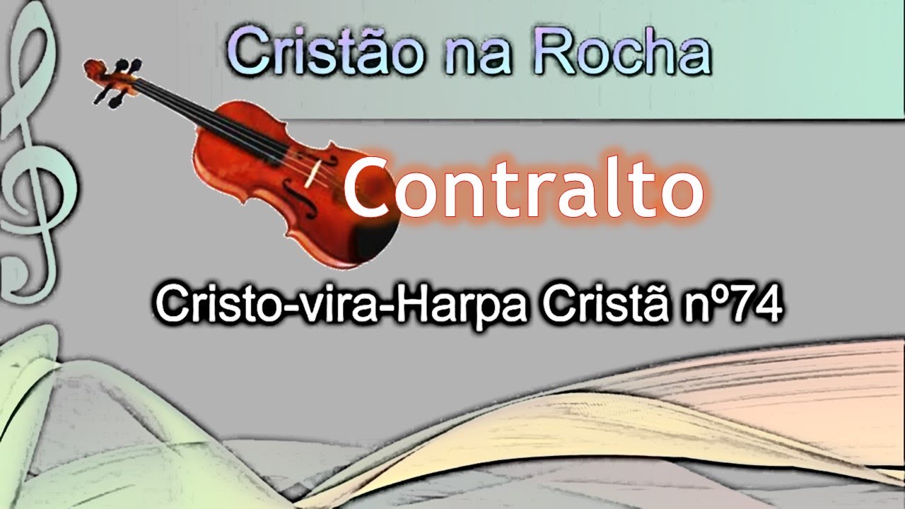 Cristo vira Harpa Cristã nº74 Contralto