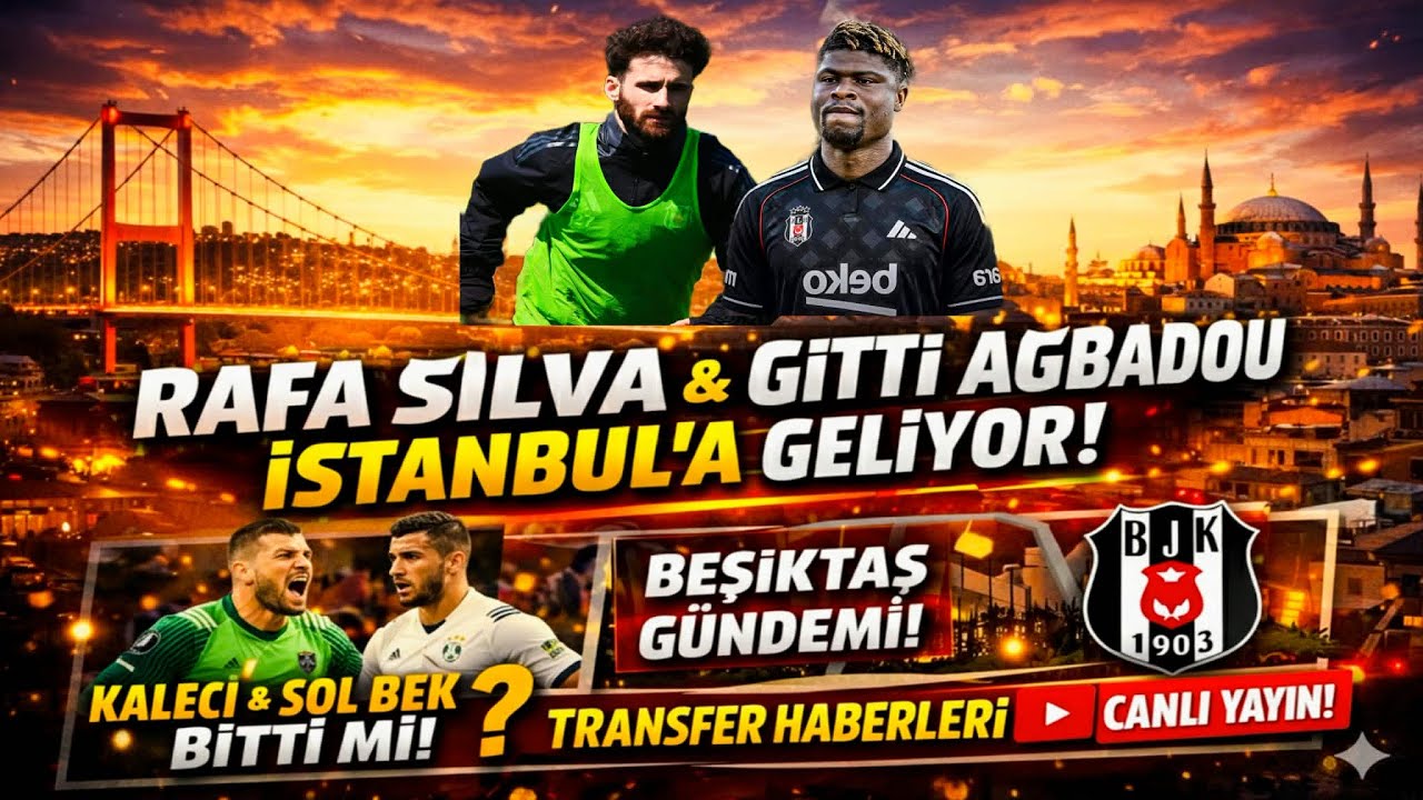BEŞİKTAŞ TRANSFER HABERLERİ | RAFA SILVA AYRILDI, AGBADOU GELİYOR | KALECİ SOL BEK DURUMU #BEŞİKTAŞ