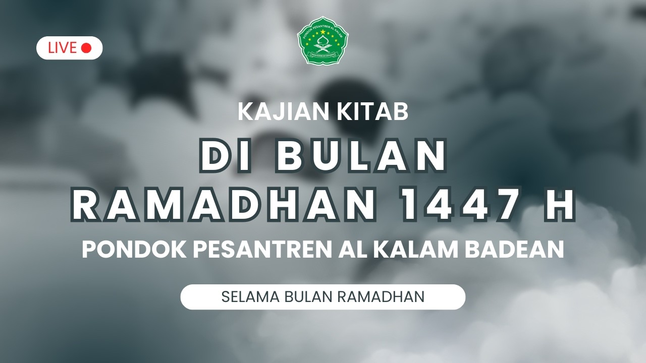 LIVE !!! Kajian Rutin Kitab Bulan Ramadhan – Hari Ke - 3 | Pondok Pesantren Al Kalam Badean