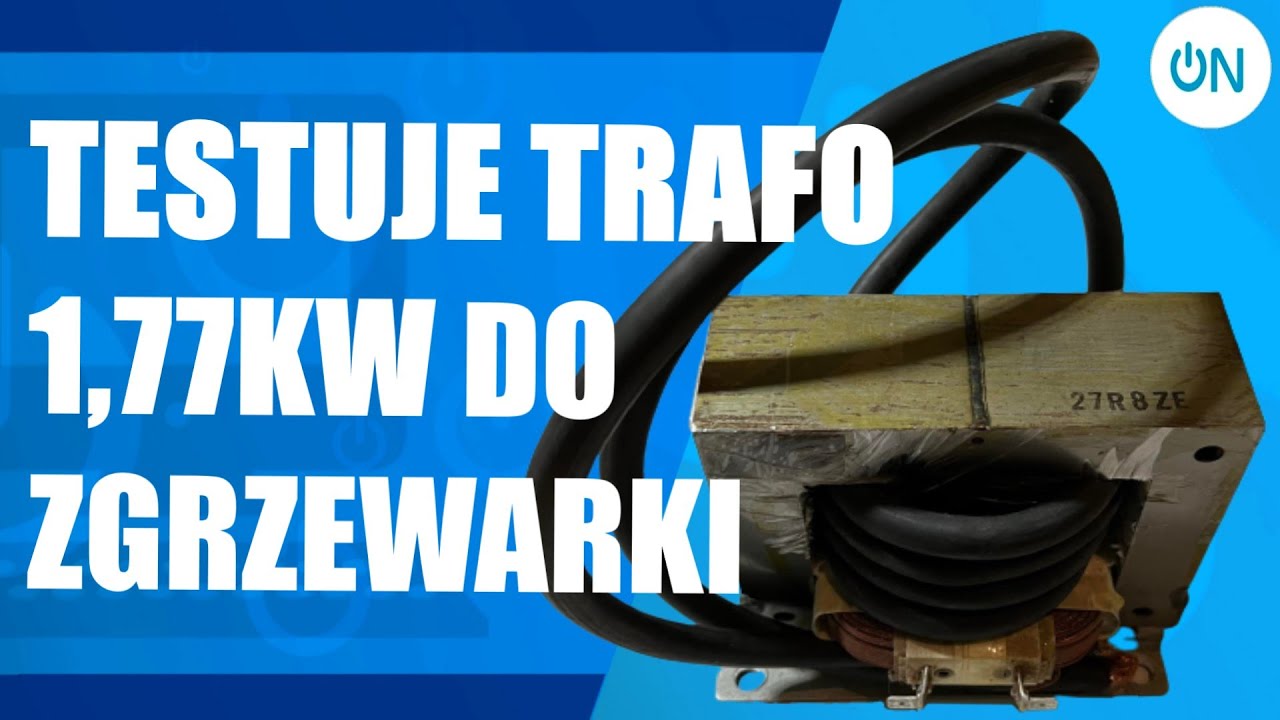 Testuje Transformator  do zgrzewarki 1,77KW